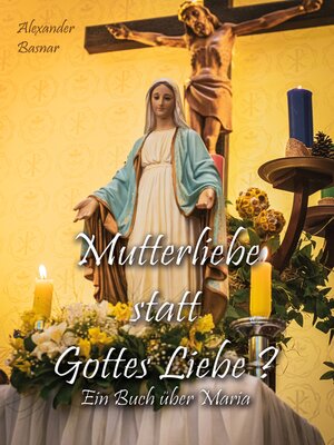 cover image of Mutterliebe statt Gottes Liebe?